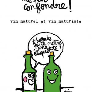 Affiche Rémy Bousquet illustrateur 30x40 Ne pas confondre ! Vin naturel et vin naturiste